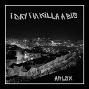 ARLSX - I Day Im Killa a Bis