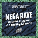 MC Delux Two Maloka MC Topre DJ Pernambuco - Mega Rave Levanta o Cop o e o Whisky 12 Anos