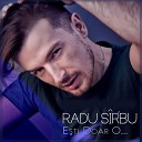 Radu Sirbu - Esti Doar O