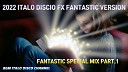 BGM ITALO DISCO SYNTH POP - 2022 ITALO DISCIO FX FANTASTIC VERSION FANTASTIC SPECIAL MIX PART…