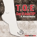 T O E feat Marcus Malone - Say It Loud North Street West Vocal Remix