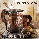 Teufelstanz - Beer Beer Beer