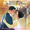 Daniel Milano Orquesta de Cuerdas - Sufrir y Callar