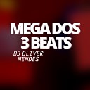 DJ Oliver Mendes - Mega dos 3 Beats