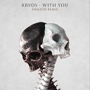 Finalfix KRYOS - With You Finalfix Remix