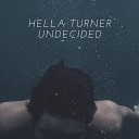 Hella Turner - Undecided