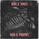 Mak D Prophit - Mak D Jones