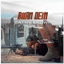 cathy brown - Burn Dem