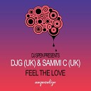 DJ G UK Sammi C UK - Feel The Love Original Mix