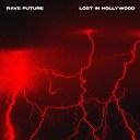 Rave Future - Lost In Hollywood