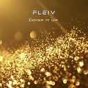 FLEIV - Cover It Up Radio Edit
