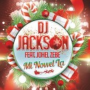 DJ Jackson feat Johel Z b - Mi nowel la