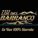 Los Del Barranco - Morena la Causa Fuiste En Vivo