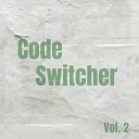 Code Switcher - I Cant Love Without You