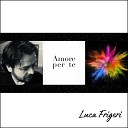 Luca Frigeri - Amore per te