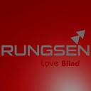 RUNGSEN - Love Blind Sunset Legacy Mix
