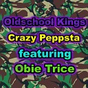 Crazy Peppsta feat Obie Trice - Oldschool Kings feat Obie Trice