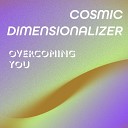Cosmic Dimensionalizer - Giving Love