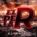 El Primo 5 Music MX - El de La R