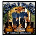 Jesus y Miguel - Adios Mi Chaparrita