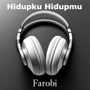 Farobi - Hidupku Hidupmu
