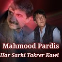 Mahmood Pardis - Har Sarhi Takrer Kawi