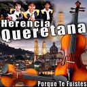 Herencia Queretana - Borracho y Loco