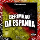 DJ HM ZL MC MARCELO SDS - Berimbau da Espanha