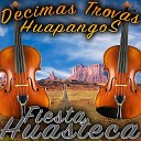 Decimas Trovas Y Huapangos - La Malaguena