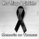 Mcs Thiago e Clebinho feat dj rodjhay - Memoria ao Thomas