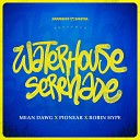 Mean Dawg Pionear Robin Hype - Waterhouse Serenade