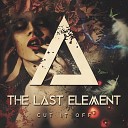 The Last Element - Cut It Off