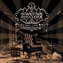 Downtown Association - All Of My Love