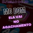 dj lello do jd DJ DJM feat MC DOM - Ela Vai no Agachamento