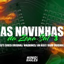DJ Souza Original DJ MAGRONES DJ Kadu Original feat DJ HN… - As Novinhas da Zona Sul 3