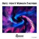 Deitz - How It Works in the Hood Edit