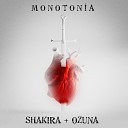 Shakira feat Ozuna - Monotonia