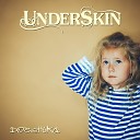 UNDERSKIN - Начало