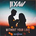 Jixaw - Without Your Love Original Mix