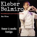 Kleber Belmiro - Meu Primeiro Amor (Ao Vivo)