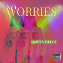 Queen Belle - No Worries Radio Edit