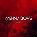 MEHNA BOYS - DEEP HOUSE Remix