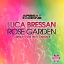 Luca Bressan - Rose Garden Airbeat One Anthem 2010 Dub Mix