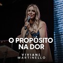 Viviane Martinello - O Prop sito na Dor Pt 1 Ao Vivo