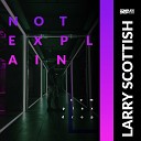 Larry Scottish - Need U Radio Edit