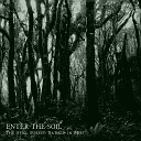 Enter the Soil - Darkness Within Your Reach