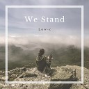 Low C - We Stand