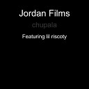 Jordan Films feat lil riscoty - Chupala