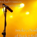 Michael H Simmons Darren Poduka - Smoke a Bowl of Rock n Roll