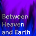 Aidan Veney - Between Heaven and Earth